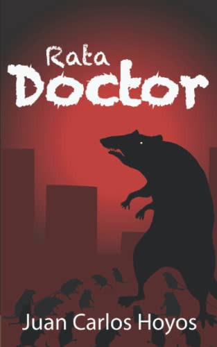 Novela Colombiana Doctor Rata: Una Novela Urbana De Terror :