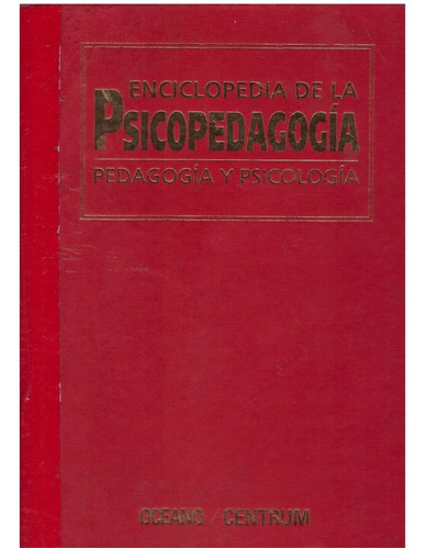 Enciclopedia De La Psicopedagogia: Pedagogia Y Psicologia