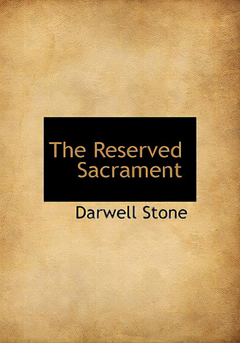 The Reserved Sacrament, De Stone, Darwell. Editorial Bibliobazaar, Tapa Dura En Inglés