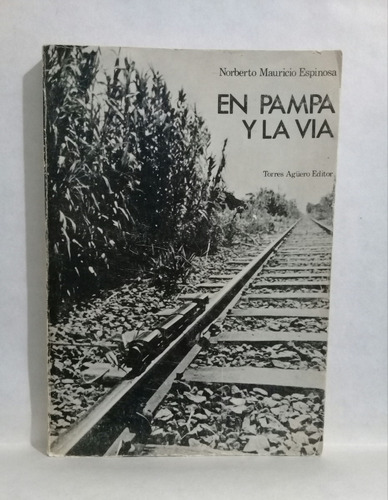 En Pampa Y La Via Por Norberto Mauricio Espinosa Novela
