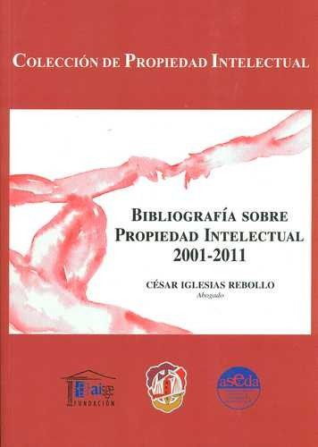 Libro Bibliografía Sobre Propiedad Intelectual 2001-2011