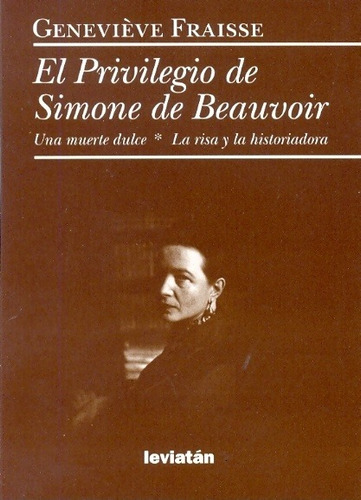 El Priviilegio De Simone De Beauvoir Una Muerte Dulce La Ris