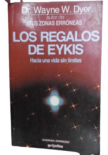 Los Regalos De Eykis Hacia Vida Sin Limites Dr Wayne W. Dyer