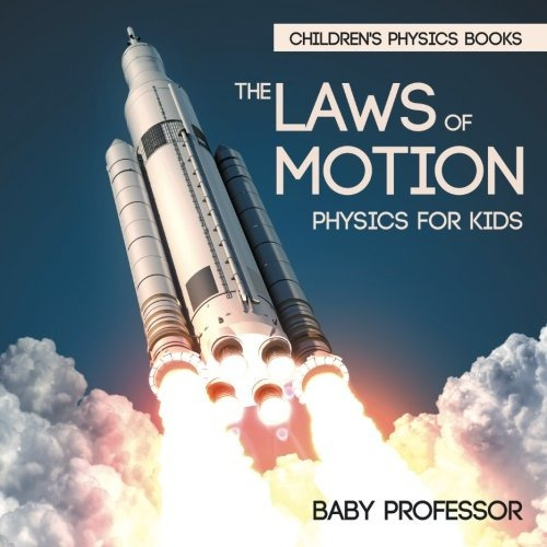 The Laws Of Motion  Physics For Kids | Childrens Physics Boo