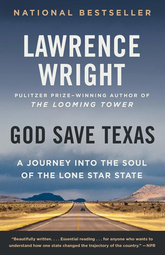 Libro God Save Texas: A Journey Into The Soul Of The Lone J