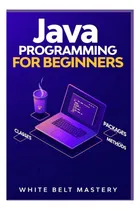 Comprar Libro: Programación En Java Para Principiantes: Aprenda Java