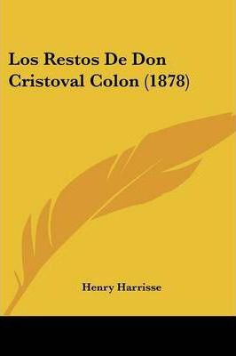 Libro Los Restos De Don Cristoval Colon (1878) - Henry Ha...