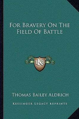 Libro For Bravery On The Field Of Battle - Thomas Bailey ...