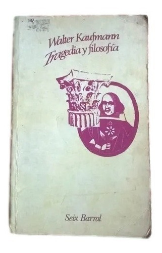 Tragedia Y Filosofia Walter Kaufmann F1