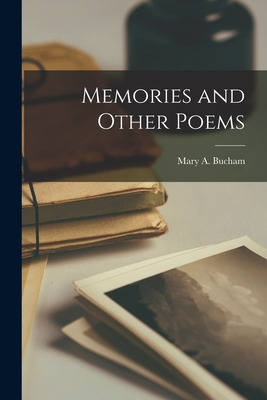 Libro Memories And Other Poems [microform] - Bucham, Mary...