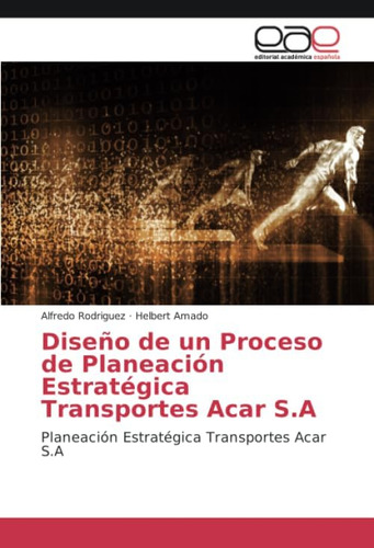 Libro: Diseño De Un Proceso De Planeación Estratégica Transp