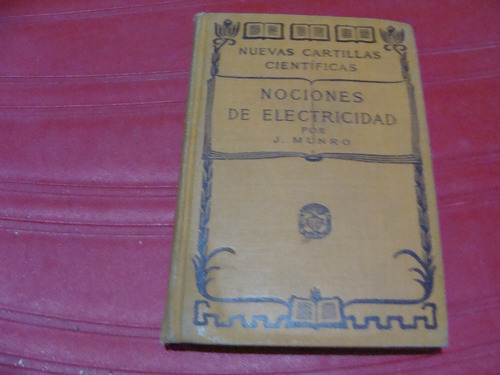 Libro Antiguo Año 1923 ,  Nociones De Electricidad , Nuevas 