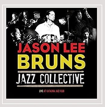 Bruns Jason Lee Jazz Collective Live At Catalina Jazz Club C
