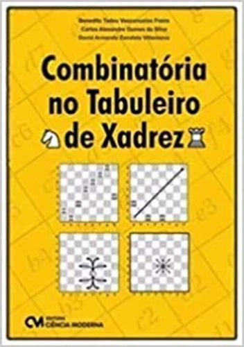 Combinatória No Tabuleiro De Xadrez, De Freire, Benedito; Silva, Carlos; Villanu. Editora Ciencia Moderna Em Português