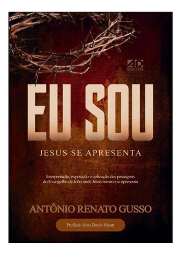 Livro Eu Sou Jesus Se Apresenta | Antonio Renato Gusso