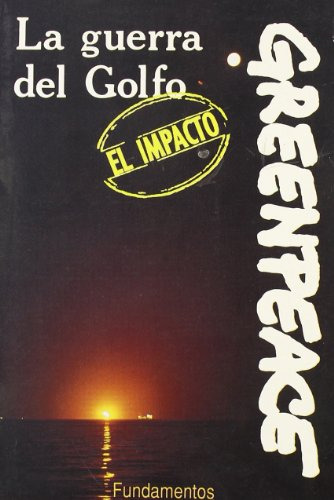 Libro La Guerra Del Golfo: El Impacto De Greenpeace Greenpea