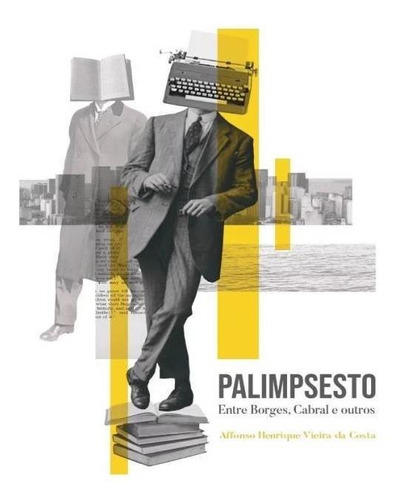 Palimpsesto: Entre Borges, Cabral E Outros, De Costa, Affonso Henrique Vieira Da. Editora Via Verita, Capa Mole Em Português