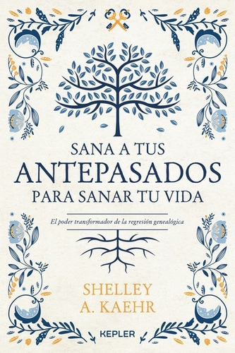 Sana A Tus Antepasados Para Sanar Tu Vida - Kaehr Shelley (l