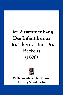 Libro Der Zusammenhang Des Infantilismus Des Thorax Und D...