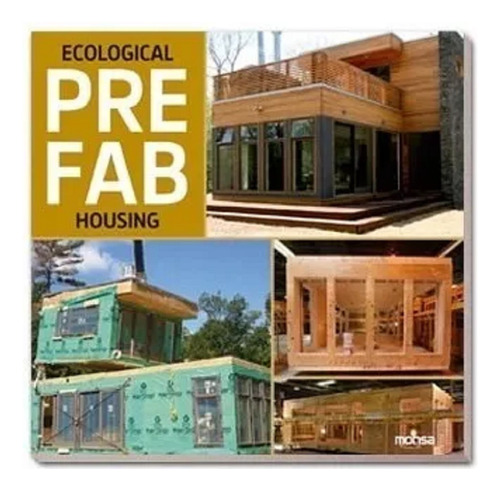 Libro Ecological Prefab Housing - Prefabricadas Ecológicas