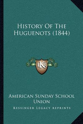 Libro History Of The Huguenots (1844) - American Sunday S...