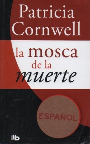 La Mosca De La Muerte  Patricia Cornwell 