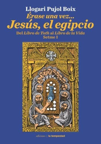 Erase Una Vez Jesus El Egipcio, De Pujol Boix, Llogari. Editorial Ediciones De La Tempestad, S.l., Tapa Blanda En Español