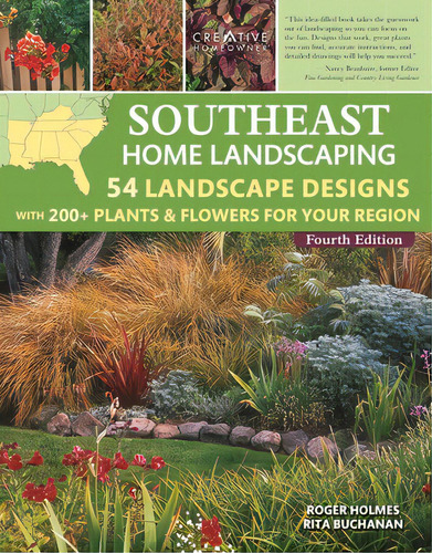 Southeast Home Landscaping, 4th Edition: 54 Landscape Designs With 200+ Plants & Flowers For Your..., De Holmes, Roger. Editorial Creative Homeowner Pr, Tapa Blanda En Inglés