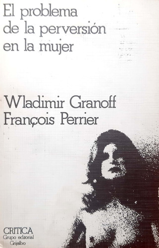 El Problema De La Perversión En La Mujer Granoff Crítica 