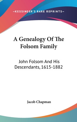 Libro A Genealogy Of The Folsom Family: John Folsom And H...