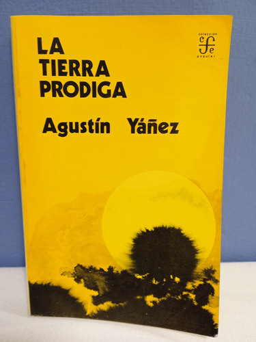 La Tierra Pródiga./ Agustín Yáñez