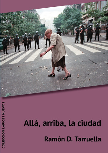 Allá, Arriba, La Ciudad - Ramón D. Tarruella (1973 - ...)