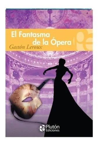 Libro: El Fantasma De La Ópera / Gastón Leroux