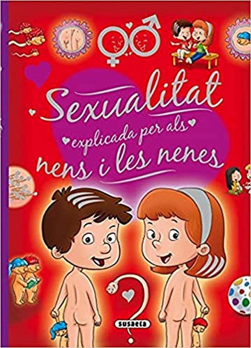 Sexualitat explicada per als nens i les nenes (El meu primer llibre de...), de Martín, Arturo. Editorial Susaeta, tapa pasta dura en español, 2023