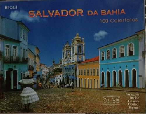 Livro Salvador Da Bahia 100 Colorfotos