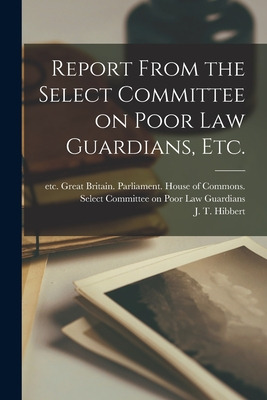 Libro Report From The Select Committee On Poor Law Guardi...