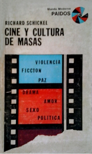 Cine Y Cultura De Masas Richard Schickel Paidos