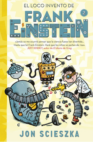 El Loco Invento De Frank Einstein (serie Frank Einstein 2), De Scieszka, Jon. Editorial Alfaguara, Tapa Dura En Español