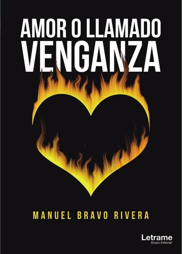 Amor O, Llamado Venganza - Manuel Bravo Rivera