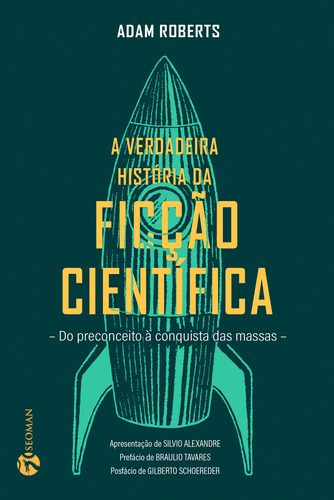 A Verdadeira História da Ficção Científica: Do Preconceito à Conquista das Massas, de Roberts, Adam. Editora Pensamento-Cultrix Ltda., capa mole em português, 2018