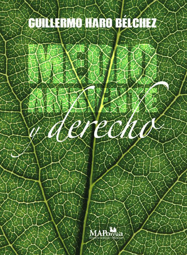 Medio Ambiente Y Derecho, De Haro Belchez, Guillermo. Editorial Miguel Angel Porrua, Tapa Blanda, Edición 1.0 En Español, 2019