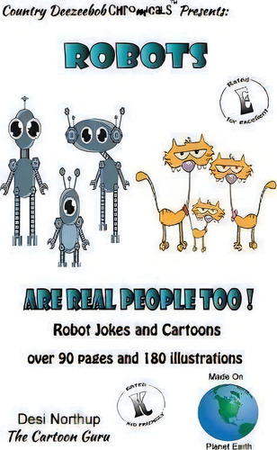 Robots -- Are Real People Too -- Jokes And Cartoons, De Desi Northup. Editorial Createspace Independent Publishing Platform, Tapa Blanda En Inglés