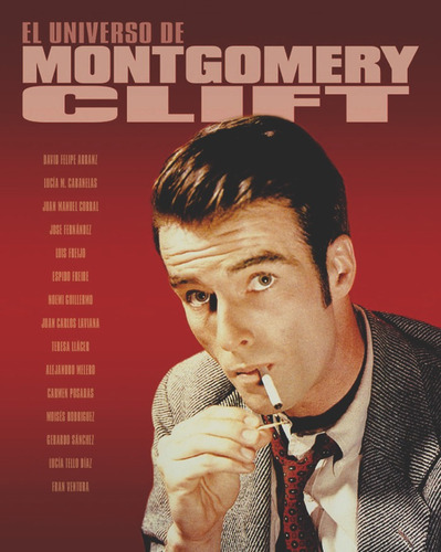 El Universo De Montgomery Clift, De Freire, Espido. Editorial Notorious Ediciones S.l, Tapa Dura En Español