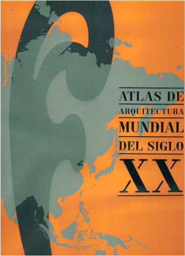 Atlas De Arquitectura Mundial Del Siglo Xx