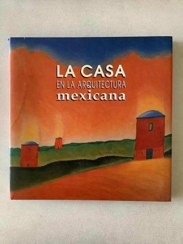 Libro - La Casa En La Arquitectura Mexicana