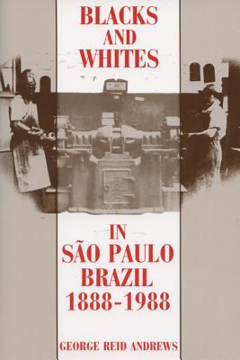 Libro Blacks And Whites In Sao Paulo, Brazil, 1888-1988 -...