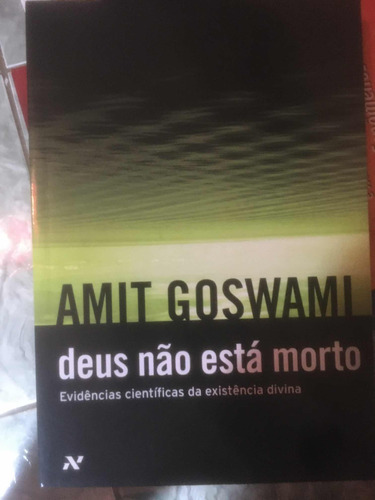 Deus Não Está Morto- Amit Goswami
