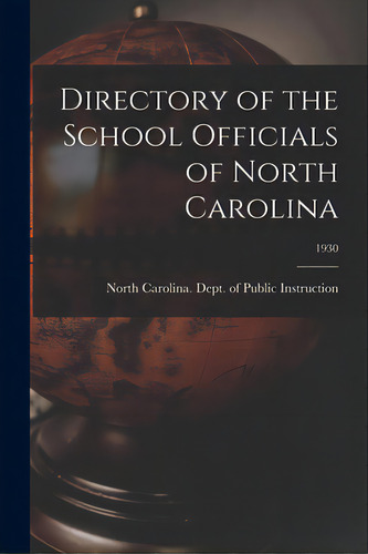 Directory Of The School Officials Of North Carolina; 1930, De North Carolina Dept Of Public Instr. Editorial Hassell Street Pr, Tapa Blanda En Inglés