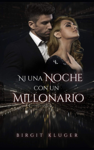 Libro:  Ni Una Noche Con Un Millonario (spanish Edition)