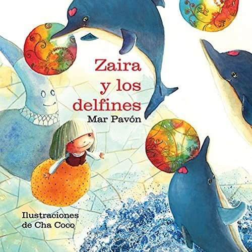 Zaira Y Los Delfines, De Pavon,mar. Editorial Cuento De Luz, Tapa Dura En Español, 2011